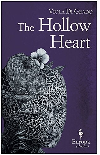 The Hollow Heart, by Viola di Grado Book review Each